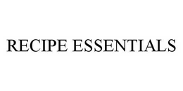 RECIPE ESSENTIALS trademark