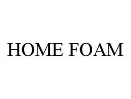 HOME FOAM trademark