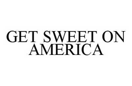 GET SWEET ON AMERICA trademark