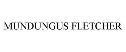 MUNDUNGUS FLETCHER trademark