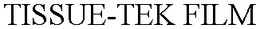 TISSUE-TEK FILM trademark