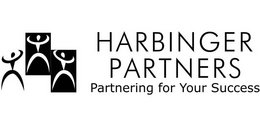 HARBINGER PARTNERS PARTNERING FOR YOUR SUCCESS trademark