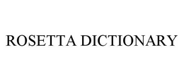 ROSETTA DICTIONARY trademark