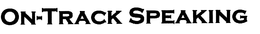 ON-TRACK SPEAKING trademark