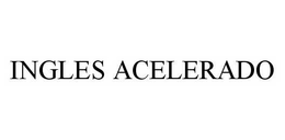 INGLES ACELERADO trademark