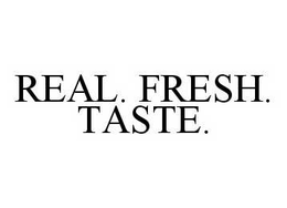 REAL. FRESH. TASTE. trademark