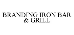 BRANDING IRON BAR & GRILL trademark