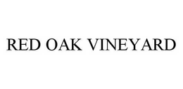 RED OAK VINEYARD trademark