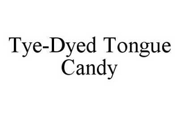 TYE-DYED TONGUE CANDY trademark