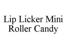 LIP LICKER MINI ROLLER CANDY trademark