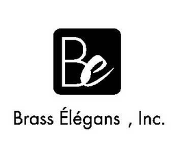 BE BRASS ÉLÉGANS, INC. trademark