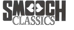 SMOOCH CLASSICS trademark