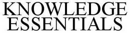 KNOWLEDGE ESSENTIALS trademark