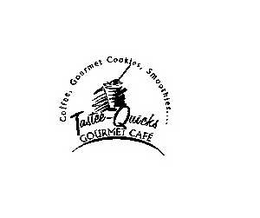 COFFEE, GOURMET COOKIES, SMOOTHIES..  TASTEE-QUICKS GOURMET CAFÉ trademark