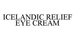 ICELANDIC RELIEF EYE CREAM trademark
