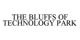 THE BLUFFS OF TECHNOLOGY PARK trademark