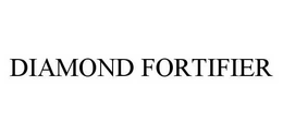 DIAMOND FORTIFIER trademark