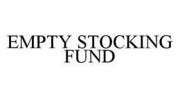 EMPTY STOCKING FUND trademark