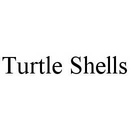 TURTLE SHELLS trademark