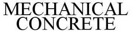 MECHANICAL CONCRETE trademark