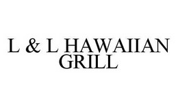 L & L HAWAIIAN GRILL trademark