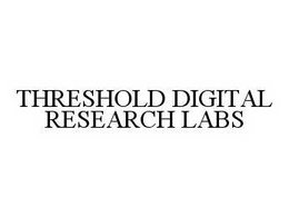 THRESHOLD DIGITAL RESEARCH LABS trademark