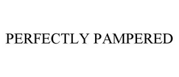 PERFECTLY PAMPERED trademark