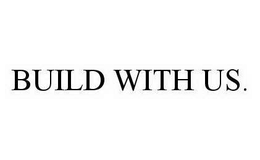 BUILD WITH US. trademark