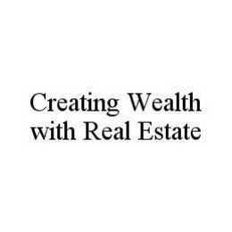 CREATING WEALTH WITH REAL ESTATE trademark