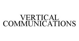 VERTICAL COMMUNICATIONS trademark