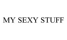 MY SEXY STUFF trademark