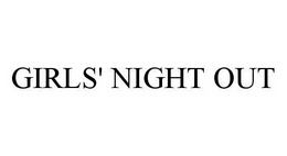 GIRLS' NIGHT OUT trademark