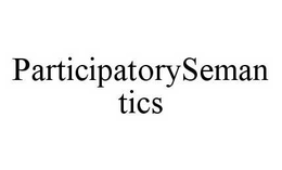 PARTICIPATORYSEMANTICS trademark