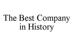 THE BEST COMPANY IN HISTORY trademark