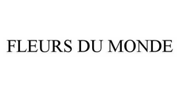 FLEURS DU MONDE trademark