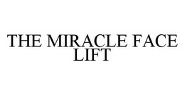 THE MIRACLE FACE LIFT trademark