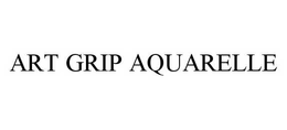 ART GRIP AQUARELLE trademark
