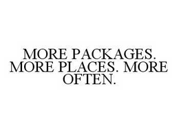 MORE PACKAGES. MORE PLACES. MORE OFTEN. trademark