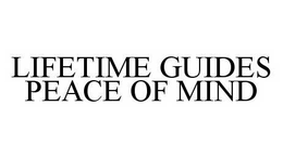 LIFETIME GUIDES PEACE OF MIND trademark
