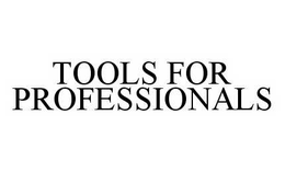 TOOLS FOR PROFESSIONALS trademark