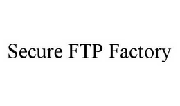 SECURE FTP FACTORY trademark