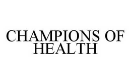CHAMPIONS OF HEALTH trademark