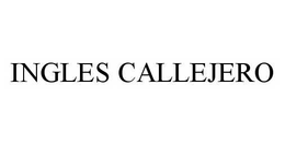 INGLES CALLEJERO trademark