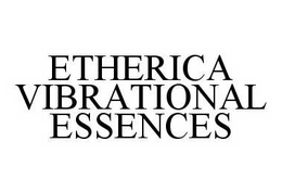 ETHERICA VIBRATIONAL ESSENCES trademark