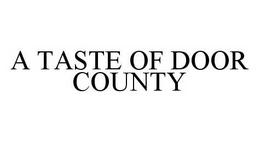 A TASTE OF DOOR COUNTY trademark