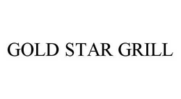 GOLD STAR GRILL trademark