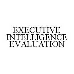 EXECUTIVE INTELLIGENCE EVALUATION trademark