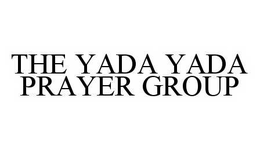 THE YADA YADA PRAYER GROUP trademark
