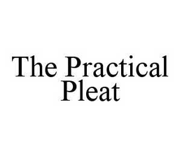 THE PRACTICAL PLEAT trademark