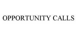 OPPORTUNITY CALLS trademark